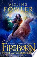 Fireborn: Twelve and the Frozen Forest
