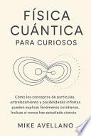 Física Cuántica Para Curiosos
