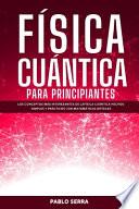 Física Cuántica Para Principiantes