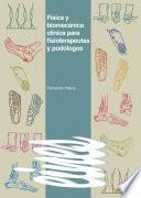 Física y biomecánica clínica para fisioterapeutas y podólogos