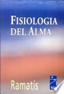 Fisiologia Del Alma/ Physiology of Soul