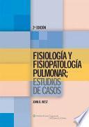 Fisiología y Fisiopatología Pulmonar - Estudios de Casos