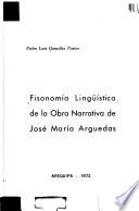 Fisonomía lingüística de la obra narrativa de José María Arguedas