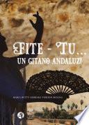Fite - Tu... Un gitano andaluz!