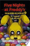 Five Nights at Freddy's. El parque de bolas (Escalofríos de Fazbear 1)