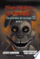 Five Nights at Freddy's. Escalofríos de Fazbear #2. Busca
