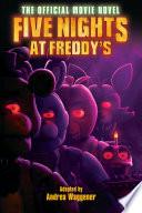 Five Nights at Freddy's: The Official Movie Novel