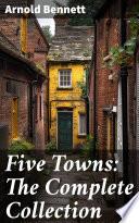 Five Towns: The Complete Collection
