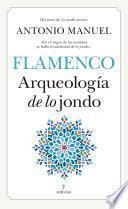 Flamenco. Arqueología de lo jondo