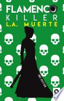 Flamenco killer. L.A. muerte
