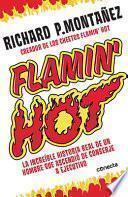 Flamin' Hot: la Increíble Historia Real Del Ascenso de un Hombre, de Conserje a Ejecutivo / Flamin' Hot: the Incredible True Story of One Man's Rise from Jan