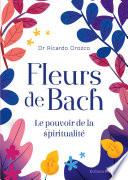 Fleurs de Bach - Le pouvoir de la spiritualité