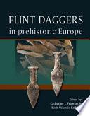 Flint Daggers in Prehistoric Europe