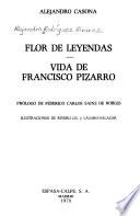 Flor de leyendas ; Vida de Francisco Pizarro