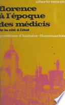 Florence à l'époque des Médicis : de la cité à l'État