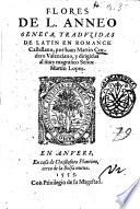 Flores de L. Anneo Seneca, traduzidas de Latin en Romance Castellano, por Iuan Martin Cordero Valenciano, ..