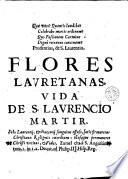 Flores lauretanas del pensil oscense, y vida de San Laurencio martir