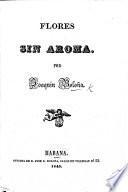 Flores sin Aroma. [Poems.]