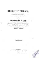 Flores y Perlas, drama en tres actos y en verso. ... Segunda edicion