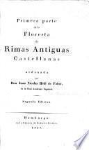 Floresta de Rimas Antiguas Castellanas. Ordenada por Don. J. N. Böhl de Faber