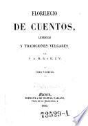 Florilegio de cuentos, leyendas y tradiciones vulgares