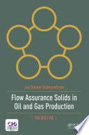 Flow Assurance Solids in Oil and Gas Production