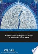 Fluid Networks and Hegemonic Powers in the Western Indian Ocean