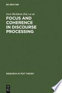 Focus and Coherence in Discourse Processing