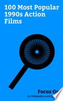 Focus On: 100 Most Popular 1990s Action Films