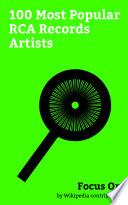 Focus On: 100 Most Popular RCA Records Artists