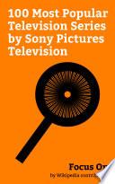 Focus On: 100 Most Popular Television Series by Sony Pictures Television