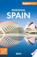 Fodor's Essential Spain 2024