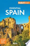 Fodor's Essential Spain 2025