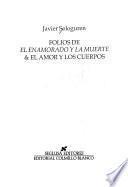 Folios de el enamorado y la muerte ; &, El amor y los cuerpos