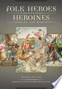 Folk Heroes and Heroines around the World