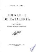 Folklore de Catalunya: Cançoner: cançons, refranys, endevinalles