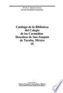Fondo conventual de la Biblioteca Nacional de Antropología e Historia: Catálogo de la Biblioteca del Colegio de Carmelitas Descalzos de San Joaquín de Tacuba