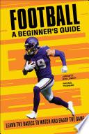Football: A Beginner's Guide