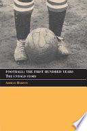 Football: The First Hundred Years