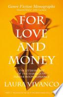 For Love and Money: the Literary Art of the Harlequin Mills and Boon Romance