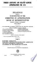 Foreign Assistance and Related Agencies Appropriations for 1974, Hearings..., 93-1, Subcommittee on Foreign Operations and Related Agencies...