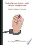 Foreign Women Authors under Fascism and Francoism