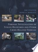 Forensic Investigation of Stolen-Recovered and Other Crime-Related Vehicles