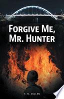 Forgive Me, Mr. Hunter