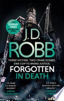 Forgotten In Death: An Eve Dallas thriller (In Death 53)