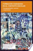Formación ciudadana en el contexto escolar: conceptualización, avances y experiencias