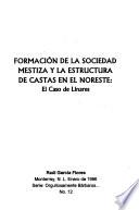Formación de la sociedad mestiza y la estructura de castas en el Noreste