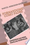 Formandome Como Padre