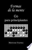 Formas de la mente. Go para principiantes.