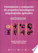 Formulación y evaluación de proyectos tecnológicos empresariales aplicados